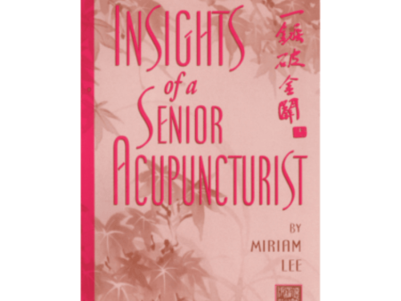 Insights of a Senior Acupuncturist by Miriam Lee Online Sale