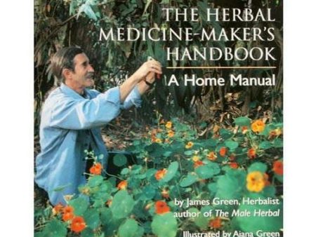 Herbal Guides - Herbal Medicine Maker s Handbook by James Green Cheap