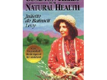 Common Herbs for Natural Health by Juliette de Bairacli Levy Supply