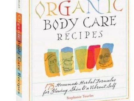 Body Care & Aromatherapy - Organic Body Care Recipes by Stephanie Tourles Fashion